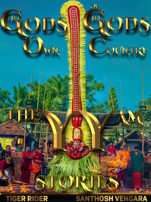 Title details for Gods of God's Own Country--Theyyam Stories by Tiger Rider - Wait list